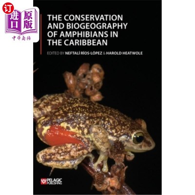 海外直订The Conservation and Biogeography of Amphibians in the Caribbean 加勒比海两栖动物保护与生物地理学