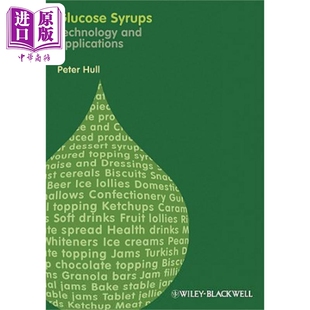 现货 葡萄糖糖浆 技术与应用 Glucose Syrups  Technology and Applications Peter Hull 英文原版 中商原版 wiley