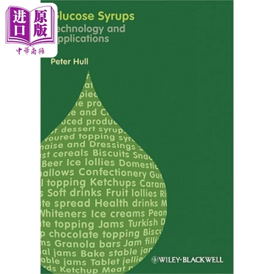 现货 葡萄糖糖浆 技术与应用 Glucose Syrups  Technology and Applications Peter Hull 英文原版 中商原版 wiley
