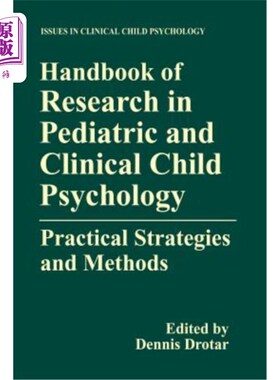 海外直订Handbook of Research in Pediatric and Clinical Child Psychology: Practical Strat 儿科和临床儿童心理学研究手