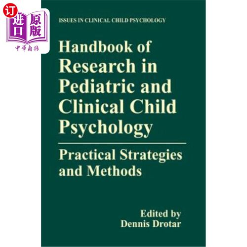 海外直订Handbook of Research in Pediatric and Clinical Child Psychology: Practical Strat 儿科和临床儿童心理学研究手