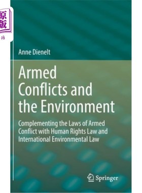 海外直订Armed Conflicts and the Environment: Complementing the Laws of Armed Conflict wi 武装冲突与环境:以人权法和
