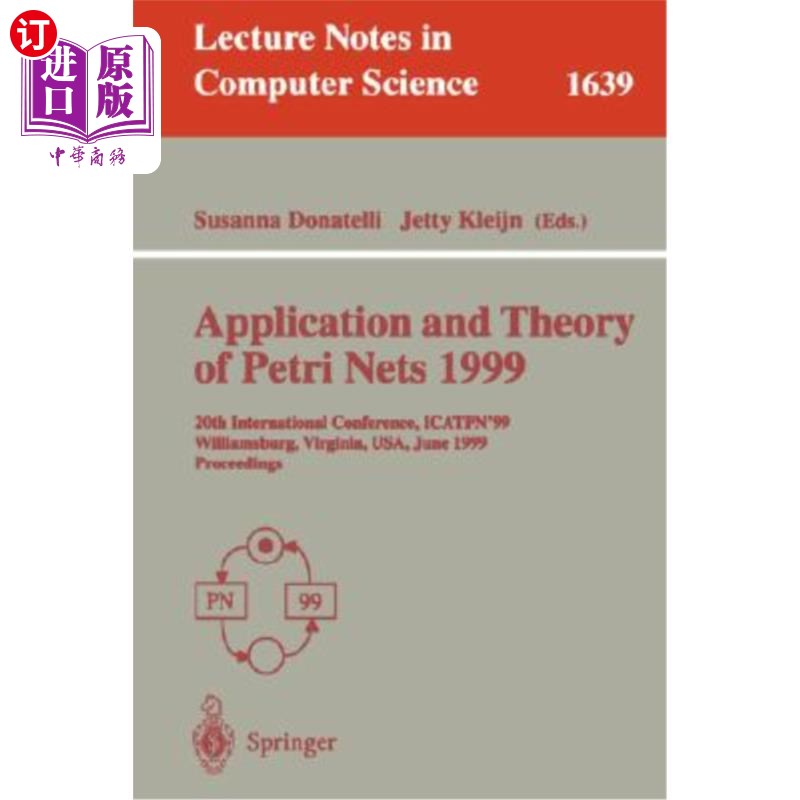 海外直订Application and Theory of Petri Nets 1999: 20th International Conference, Icatpn 1999年Petri网的应用和