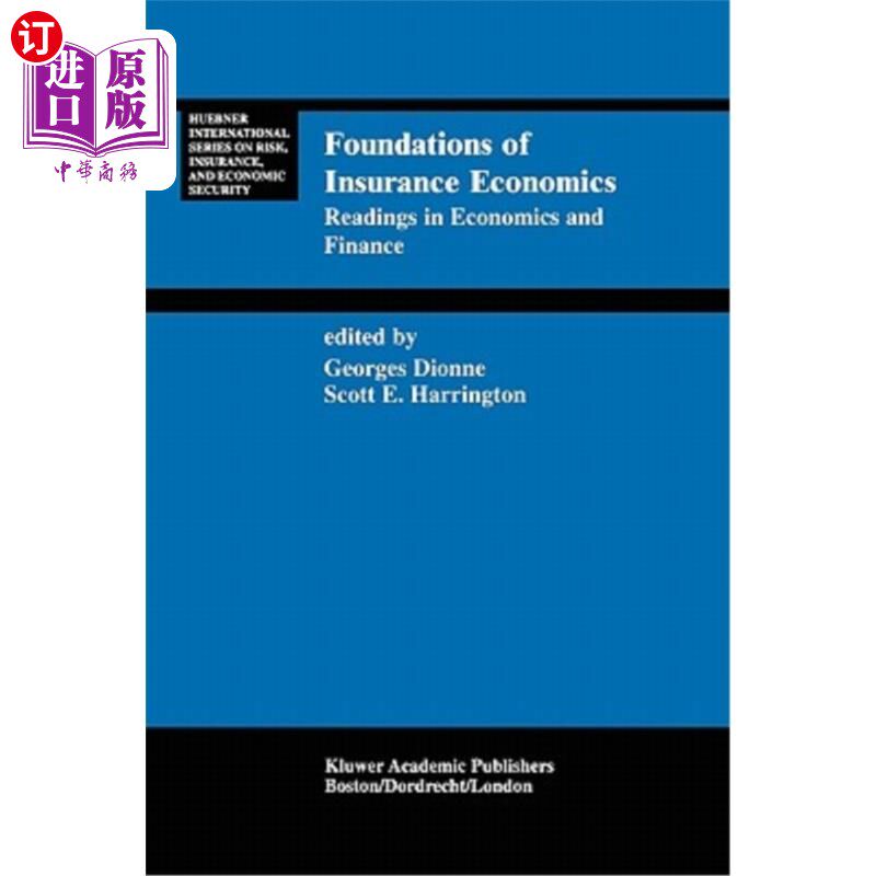 海外直订Foundations of Insurance Economics: Readings in Economics and Finance 保险经济学基础:经济学与金融阅读“，