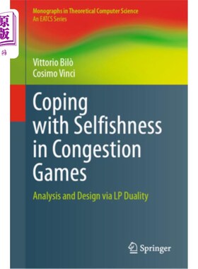 海外直订Coping with Selfishness in Congestion Games: Analysis and Design Via LP Duality 应对拥堵游戏中的自私:基于LP