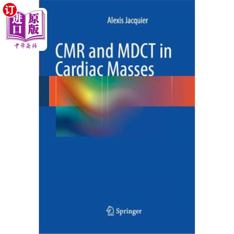 海外直订医药图书CMR and MDCT in Cardiac Masses 心脏肿块的CMR和MDCT