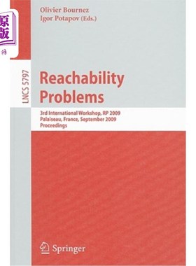 海外直订Reachability Problems: Third International Workshop, RP 2009, Palaiseau, France, 可达性问题：第三届国际研讨
