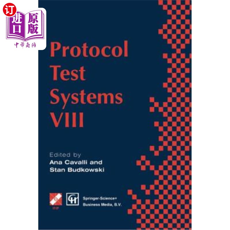 海外直订Protocol Test Systems VIII: Proceedings of the Ifip Wg6.1 Tc6 Eighth Internation 协议测试系统VIII：Ifip
