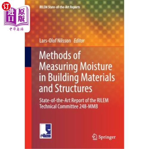 海外直订Methods of Measuring Moisture in Building Materials and Structures: State-Of-The