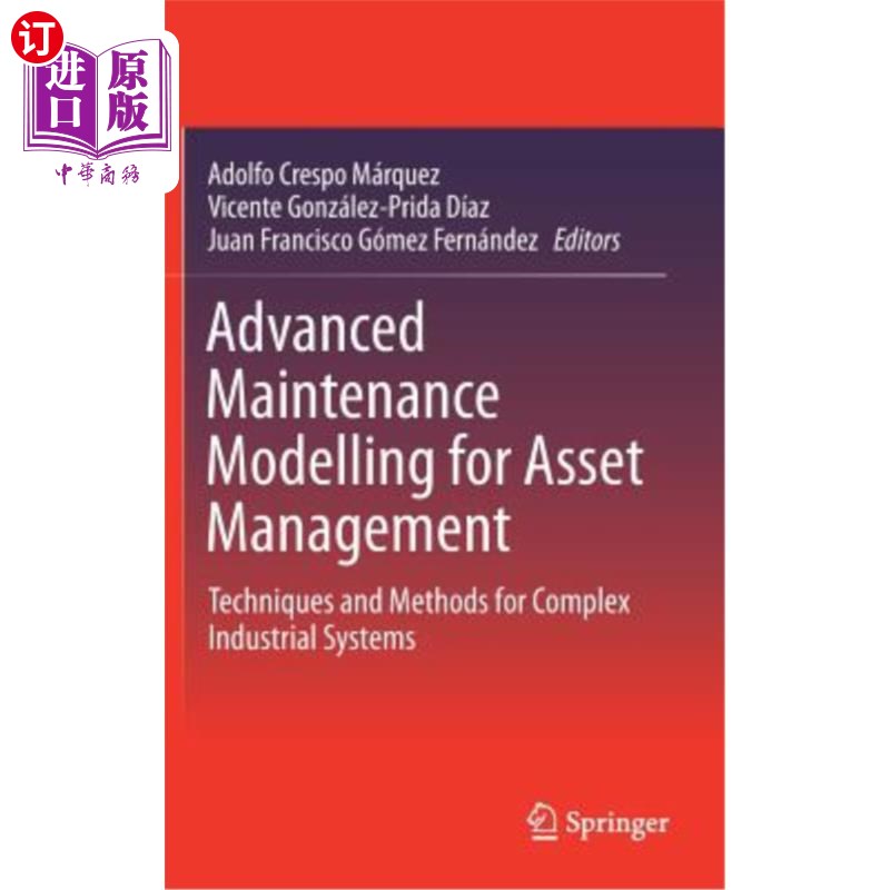 海外直订Advanced Maintenance Modelling for Asset Management: Techniques and Methods for 资产管理的高级维护建模:复