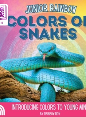 海外直订Junior Rainbow, Colors of Snakes: Introducing Colors to Young Minds 少年彩虹，蛇的颜色：向年轻人介绍颜色