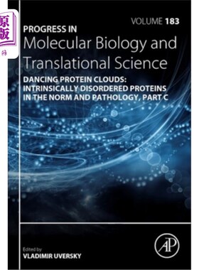 海外直订Dancing Protein Clouds: Intrinsically Disordered Proteins in the Norm and Pathol 跳舞的蛋白质云:在规范和病