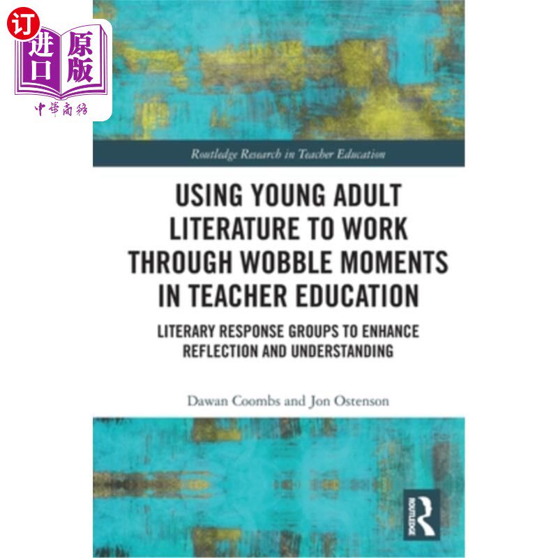 海外直订Using Young Adult Literature to Work through Wobble Moments in Teacher Education Using Youn