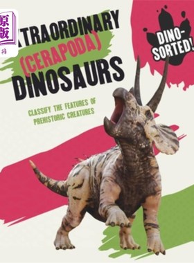 海外直订Dino-Sorted!: Extraordinary (Cerapoda) Dinosaurs Dino-Sorted !:非凡的(Cerapoda)恐龙