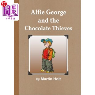 海外直订Alfie George and the Chocolate Thieves 阿尔菲·乔治和巧克力大盗