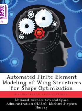 海外直订Automated Finite Element Modeling of Wing Structures for Shape Optimization 机翼结构形状优化的自动有限元建