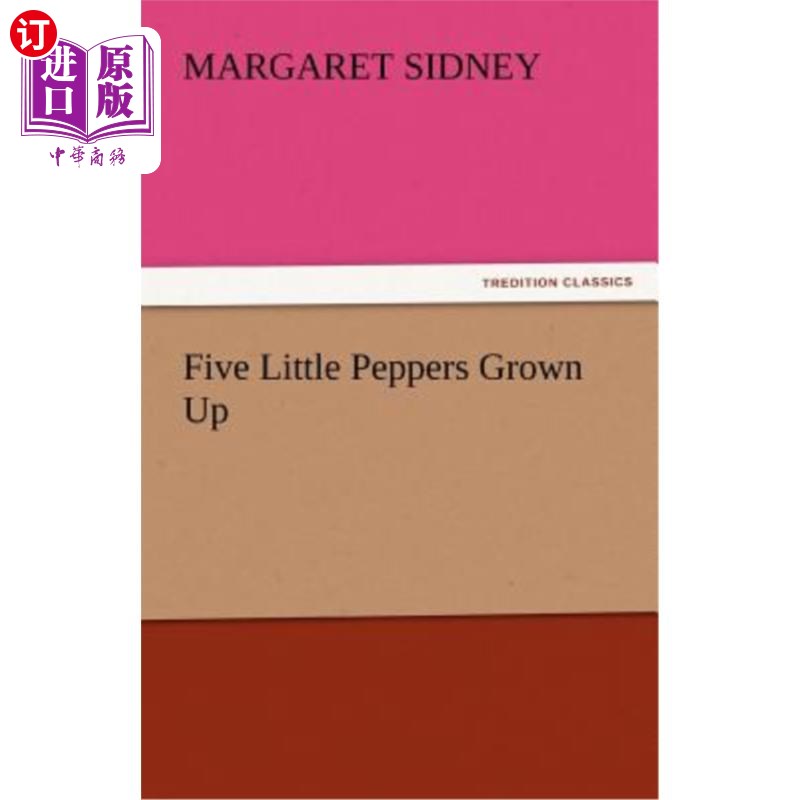 海外直订Five Little Peppers Grown Up 五个小辣椒长大了