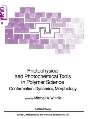 海外直订Photophysical and Photochemical Tools in Polymer Science: Conformation, Dynamics 高分子科学中的光物理和光化