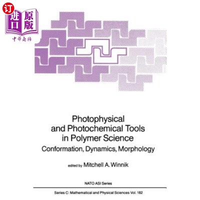 海外直订Photophysical and Photochemical Tools in Polymer Science: Conformation, Dynamics 高分子科学中的光物理和光化