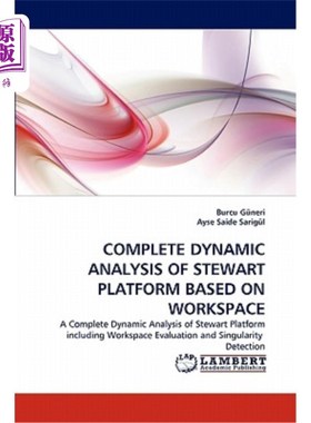海外直订Complete Dynamic Analysis of Stewart Platform Based on Workspace 基于工作空间的Stewart平台动态分析