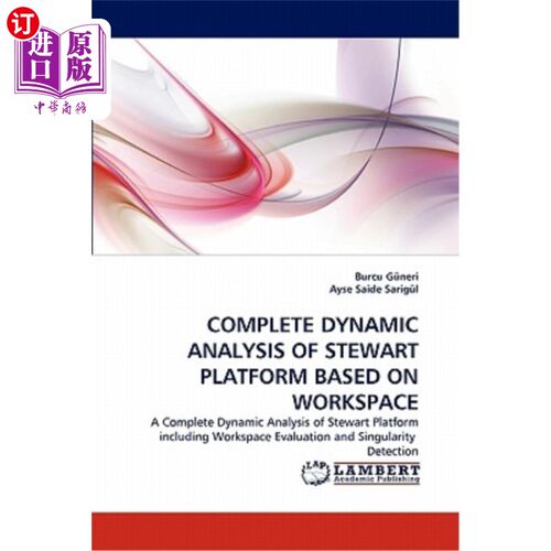 海外直订Complete Dynamic Analysis of Stewart Platform Based on Workspace 基于工作空间的Stewart平台动态分析