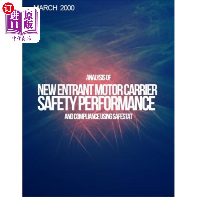 海外直订Analysis of New Entrant Motor Carrier Safety Performance and Compliance Using Sa 使用SafeStat