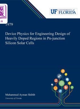 海外直订Device Physics for Engineering Design of Heavily Doped Regions in Pn-junction Si pn结硅太阳能电池中重掺杂区
