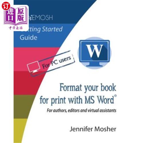 海外直订Format your book for print with MS Word(R): For authors, editors and virtual ass 使用MS Word(