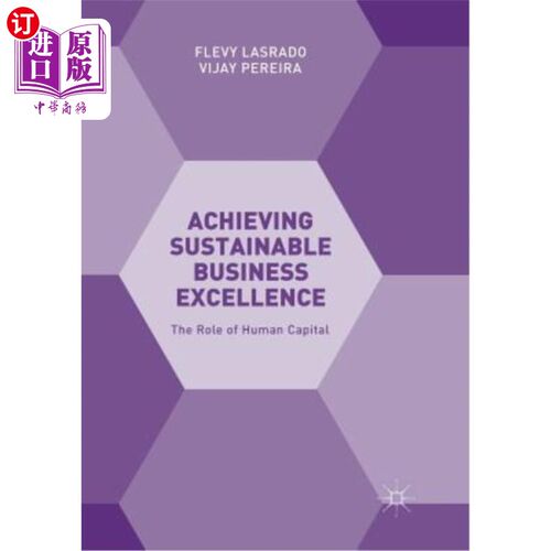 海外直订Achieving Sustainable Business Excellence: The Role of Human Capital 实现可持续的商业卓越：人力资本的作用