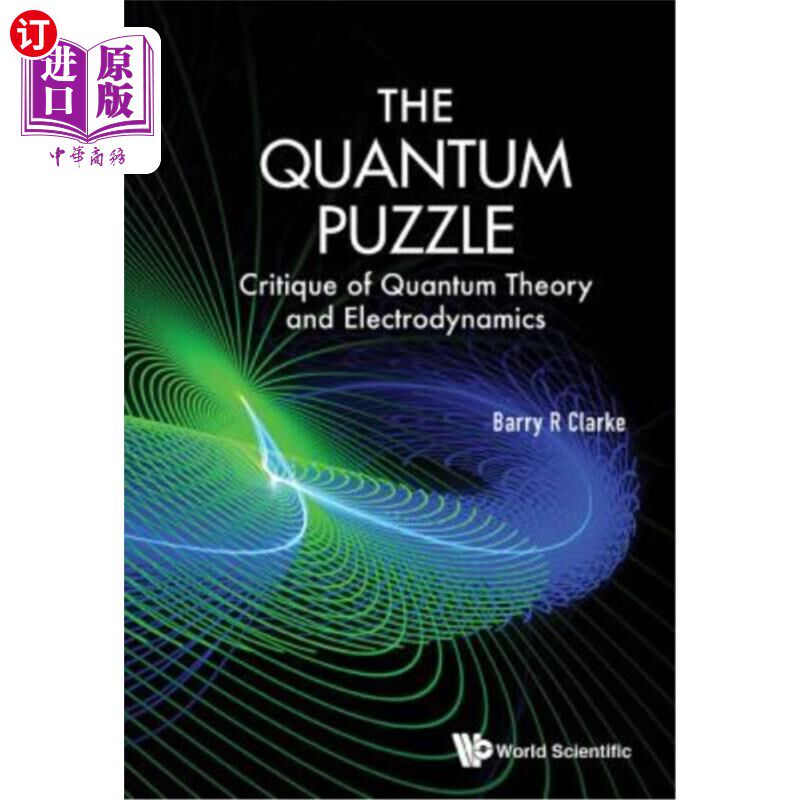 海外直订Quantum Puzzle, The: Critique of Quantum Theory and Electrodynamics 《量子之谜：量子理论和电动力学批判》