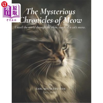 海外直订The Mysterious Chronicles of Meow: The Purr-suit of Happiness: A Cat's Guide to  《猫的神秘编年史：幸福的咕