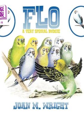 海外直订Flo: A Very Special Budgie 弗洛：一只非常特别的鹦鹉