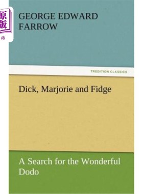 海外直订Dick, Marjorie and Fidge 迪克，玛乔丽和菲奇
