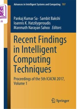 海外直订Recent Findings in Intelligent Computing Techniques: Proceedings of the 5th Icac 智能计算技术的最新发现:201
