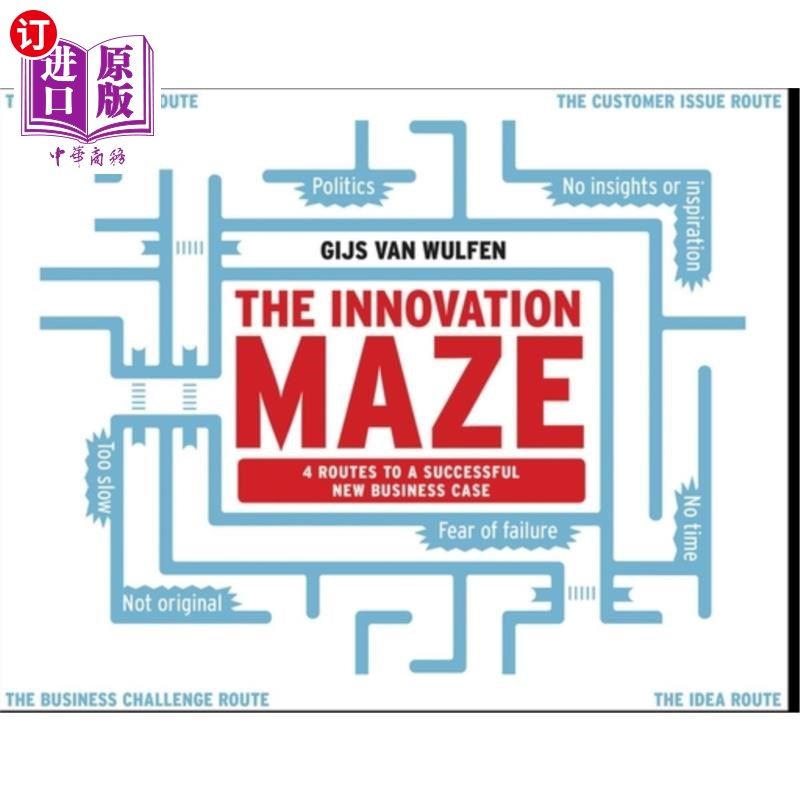 海外直订The Innovation Maze: Four Routes to a Successful New Business Case 创新迷宫:通往成功新商业案例的四条路线