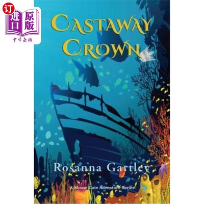 海外直订Castaway Crown: (Matthew and Anna's Undersea Adventure) 漂流者王冠:(马修和安娜的海底冒险)