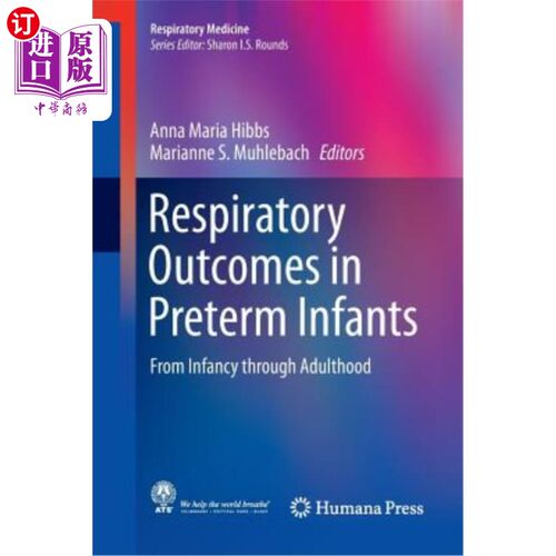海外直订医药图书Respiratory Outcomes in Preterm Infants: From Infancy Through Adulthood 早产儿的呼吸结局：从婴儿期