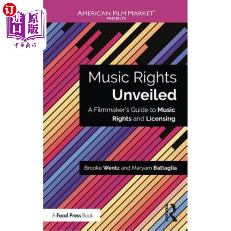 海外直订Music Rights Unveiled: A Filmmaker's Guide to Music Rights and Licensing 音乐版权揭晓:电影制作人音乐版权和