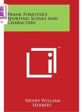 海外直订Frank Forester's Sporting Scenes And Characters 弗兰克弗雷斯特的体育场景和人物