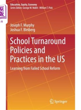 海外直订School Turnaround Policies and Practices in the Us: Learning from Failed School  美国学校转型政策与实践：借