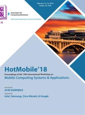 海外直订HotMobile '18: Proceedings of the 19th International Workshop on Mobile Computin 第十九届移动计算系统与应用