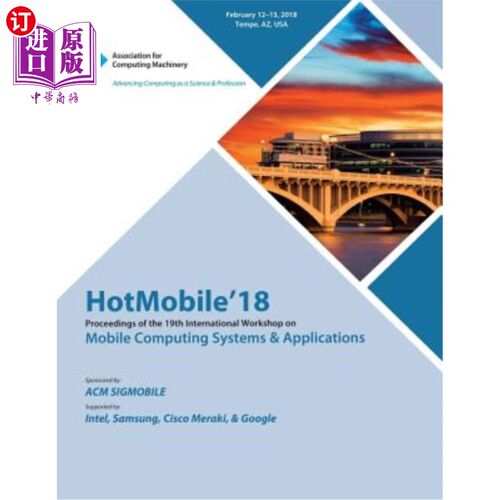 海外直订HotMobile '18: Proceedings of the 19th International Workshop on Mobile Computin 第十九届移动计算系统与应用