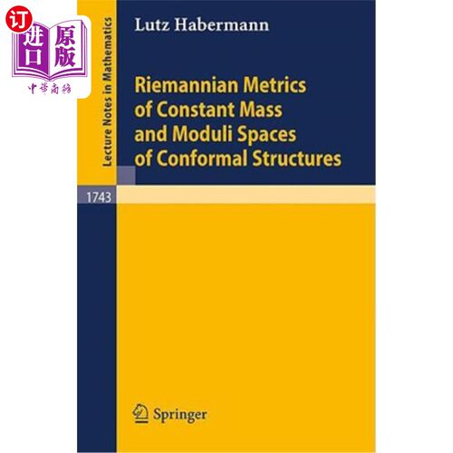 海外直订Riemannian Metrics of Constant Mass and Moduli Spaces of Conformal Structures 常质量黎曼度量与共形结构的模