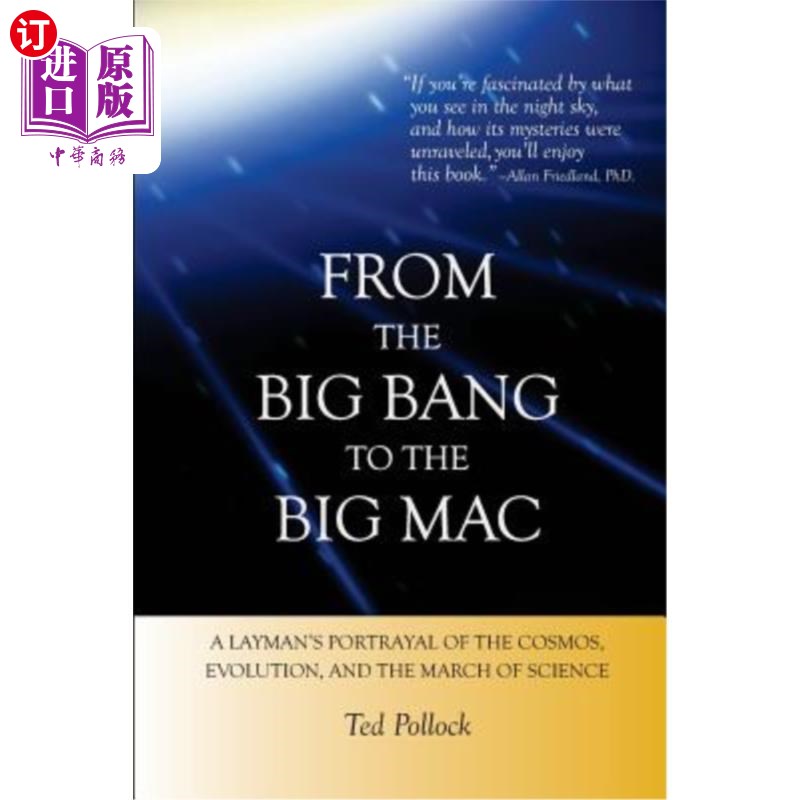海外直订From the Big Bang to the Big Mac: A Layman's Portrayal of the Cosmos, Evolution, 《从大爆炸到巨无霸:外行对
