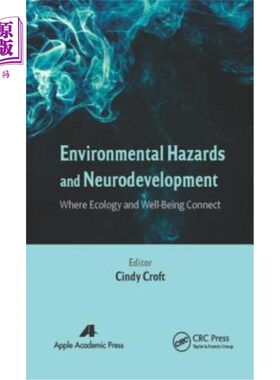 海外直订医药图书Environmental Hazards and Neurodevelopment: Where Ecology and Well-Being Connect 环境危害与神经发育