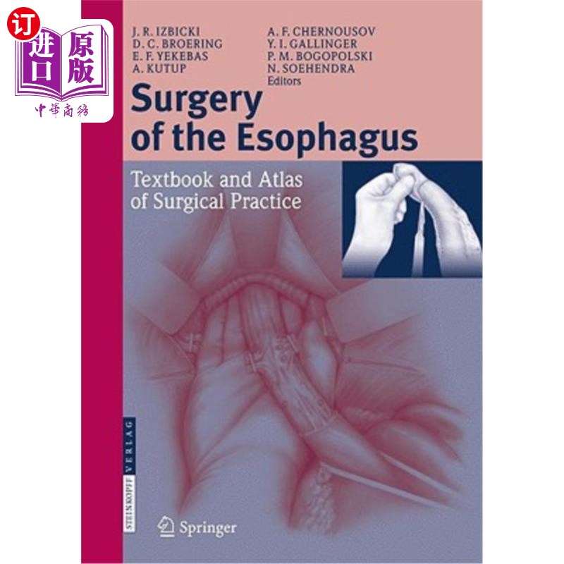 海外直订医药图书Surgery of the Esophagus: Textbook and Atlas of Surgical Practice食道外科学：教科书和外科实践图集