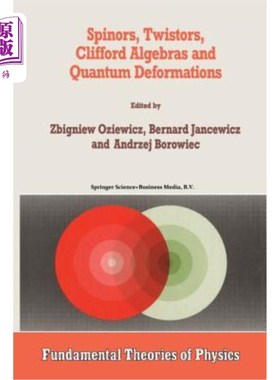 海外直订Spinors, Twistors, Clifford Algebras and Quantum Deformations: Proceedings of th 旋量、扭量、Clifford代