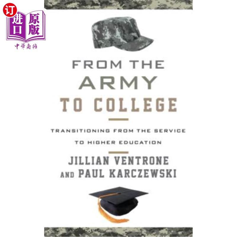 海外直订From the Army to College: Transitioning from the Service to Higher Education 从军队到大学:从服务到高等教育的过渡
