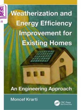 海外直订Weatherization and Energy Efficiency Improvement for Existing Homes: An Engineer 现有住宅的气候化和能效改进