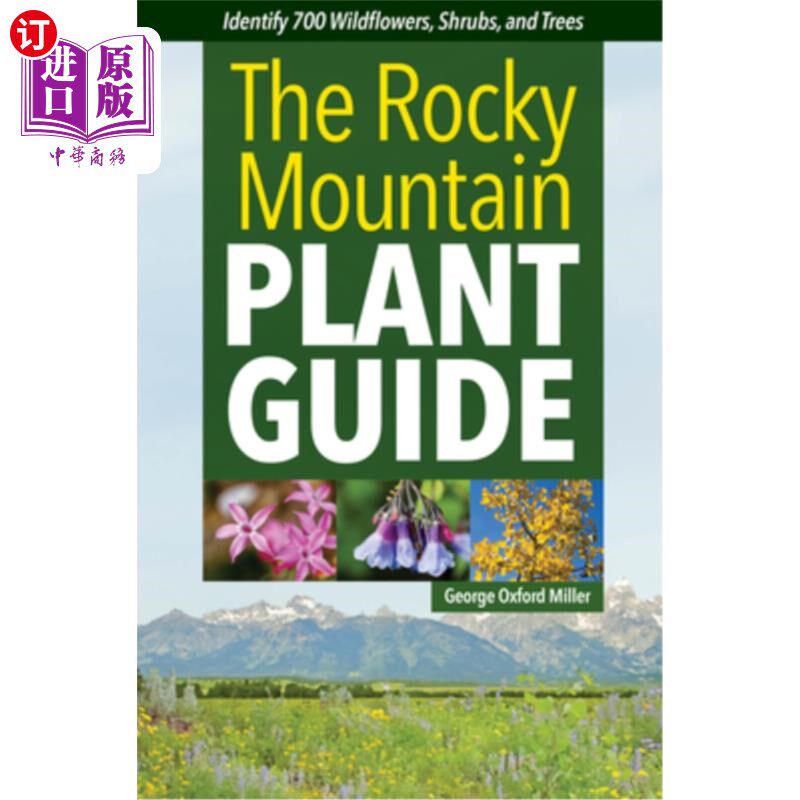 海外直订The Rocky Mountain Plant Guide: Identify 700 Wildflowers, Shrubs, and Trees 落基山植物指南:识别700种野花、
